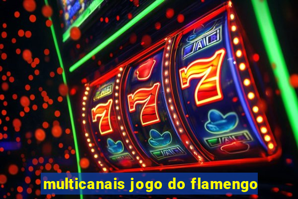 multicanais jogo do flamengo